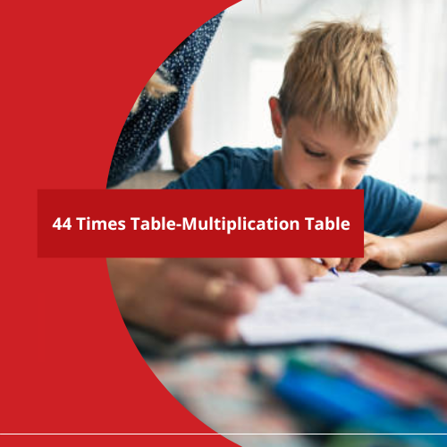 44 Times Table - Multiplication Table